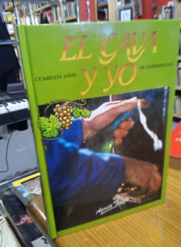 Portada do libro de EL CAVA Y YO. CUARENTA AÑOS DE EXPERIENCIAS. AGUSTI TORELLO