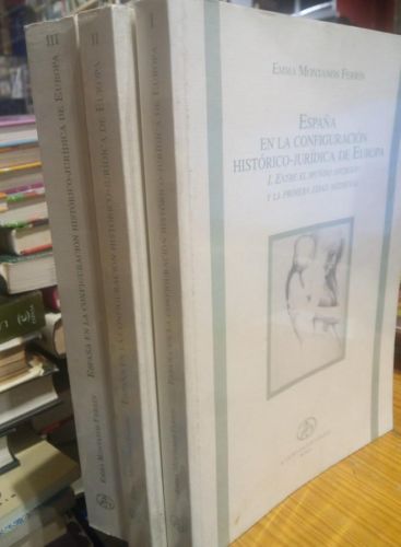 Portada do libro de ESPAÑA EN LA CONFIGURACION HISTORICO JURIDICA DE EUROPA. EMMA MONTANOS FERRIN. 3 TOMOS