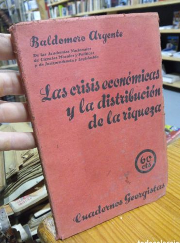 Portada do libro de LAS CRISIS ECONOMICAS Y LA DISTRIBUCION DE LA RIQUEZA. BALDOMERO ARGENTE. CUADERNOS GEORGISTAS