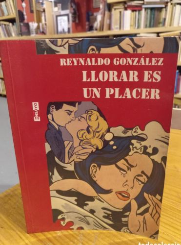 Portada do libro de Reynaldo González, Llorar es un placer