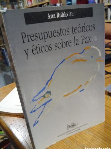 Portada del libro de Ana Rubio, Presupuestos teóricos y éticos sobre la paz