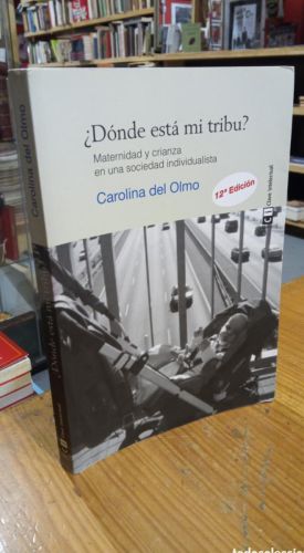 Portada do libro de DONDE ESTA MI TRIBU. CAROLINA DEL OLMO.