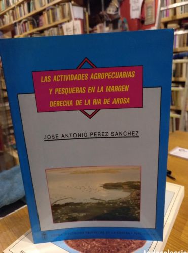 Portada do libro de Perez Sanchez, Las actividades agropecuarias y pesqueras en la margen derecha de la ría de Arousa