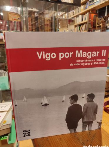 Portada do libro de VIAJE POR MAGAR II. Instantaneas e retratos da vida viguesa. (1960- 2004)