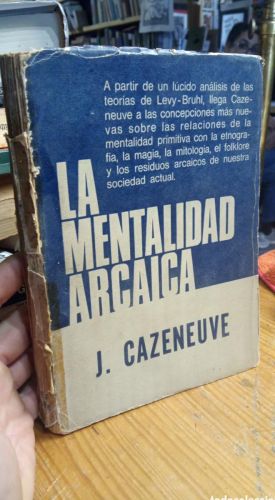 Portada do libro de LA MENTALIDAD ARCAICA. J. CAZENEUVE