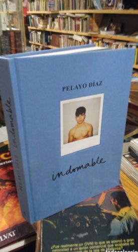 Portada del libro de INDOMABLE. PELAYO DIAZ. FIRMADO