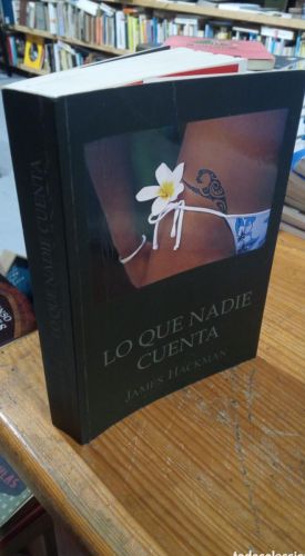 Portada do libro de LO QUE NADIE CUENTA. JAMES HACKMAN