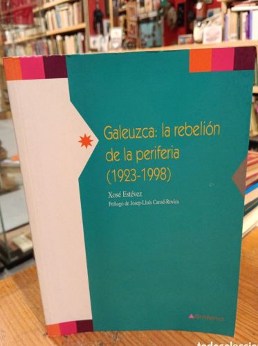 Portada do libro de Xosé Estévez, Galeuzca: la rebelión de la periferia (1923-1998)