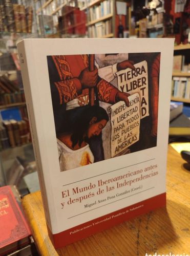 Portada do libro de EL MUNDO IBEROAMERICANO ANTES Y DESPUES DE LAS INDEPENDENCIAS. MIGUEL ANXO PENA GONZALEZ
