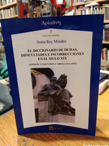 Portada do libro de Sonia Rey Méndez, El diccionario de dudas, dificultades e incorrecciones en el siglo XIX