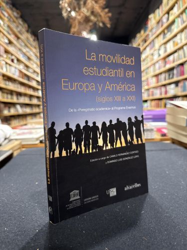 Portada do libro de LA MOVILIDAD ESTUDIANTIL EN EUROPA Y AMÉRICA (SIGLOS XIII A XXI)