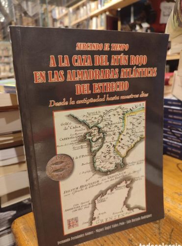 Portada do libro de A LA CAZA DEL ATUN ROJO EN LAS ALMADRABAS ATLANTICAS DEL ESTRECHO. FERNANDEZ GOMEZ. YAÑEZ POLO.