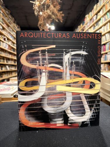 Portada do libro de Arquitecturas ausentes del siglo XX