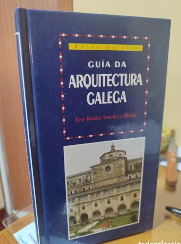 Portada do libro de GUIA DA ARQUITECTURA GALEGA. SORALUCE BLOND