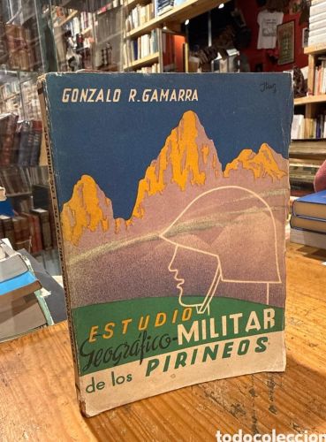 Portada do libro de ESTUDIO GEOGRAFICO MILITAR DE LOS PIRINEOS. GONZALO R, GAMARRA