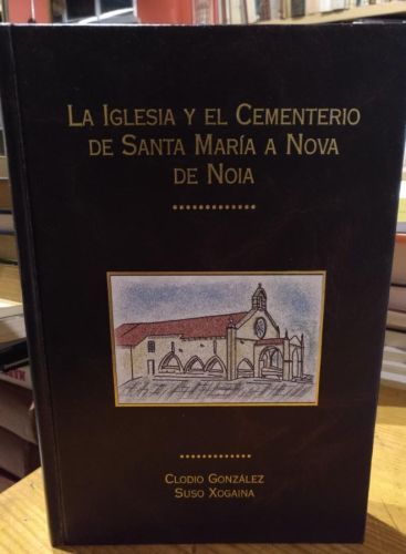Portada do libro de La iglesia y el cementerio de Santa María a Nova de Noia