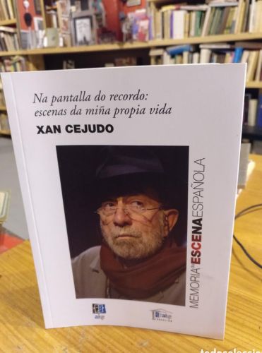Portada do libro de Xan Cejudo, Na pantalla do recordo: escenas da miña propia vida