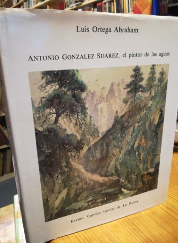 Portada do libro de Antonio González Suárez, el pintor de las aguas. 1986. Por Luis Ortega Abraham