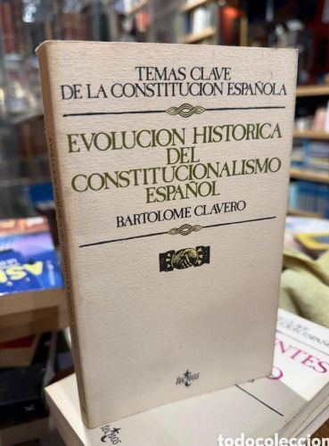 Portada do libro de EVOLUCION HISTORICA DEL CONSTITUCIONALISMO ESPAÑOL. CLAVERO