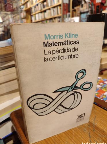 Portada do libro de KLINE. MATEMATICAS. LA PERDIDA DE LA INCERTIDUMBRE