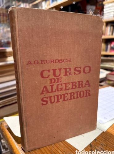 Portada do libro de CURSO DE ALGEBRA SUPERIOR. KUROSCH. EDITORIAL MIR