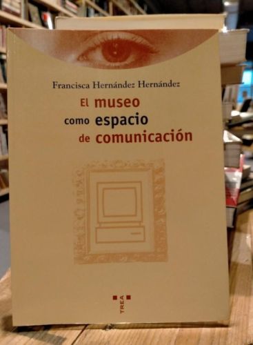 Portada del libro de Francisca Hernández - El museo como espacio de comunicación