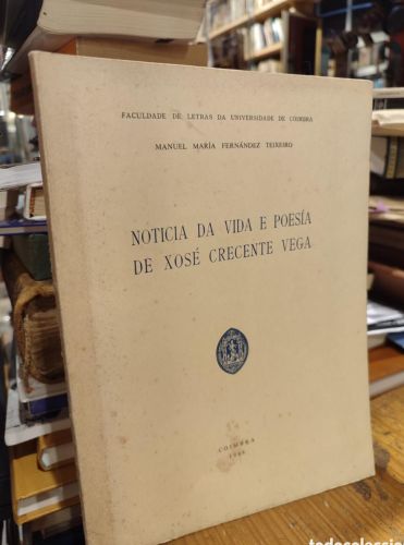 Portada do libro de Manuel María. Coimbra 1968. Noticia da vida e poesía Xose Crecente Vega. Firmado por el autor