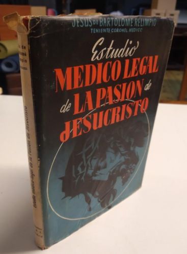 Portada do libro de ESTUDIO MEDICO LEGAL DE LA PASIÓN DE JESUCRISTO. JESUS DE BARTOLOME RELIMPIO