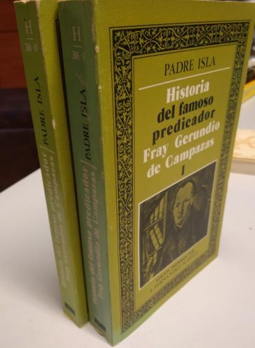 Portada do libro de HISTORIA DEL FAMOSO PREDICADOR FRAY GERUNDIO DE CAMPAZAS. 2 TOMOS. PADRE ISLA