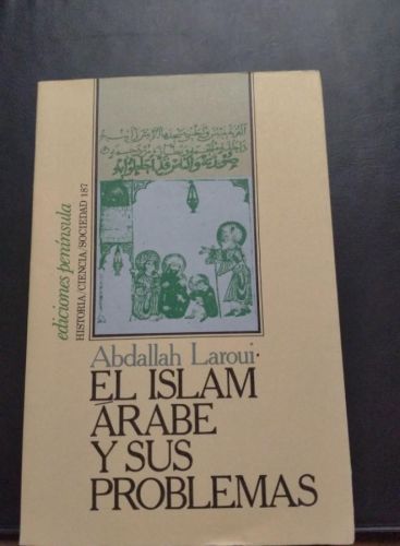 Portada do libro de Abdallah Laroui - El Islam árabe y sus problemas