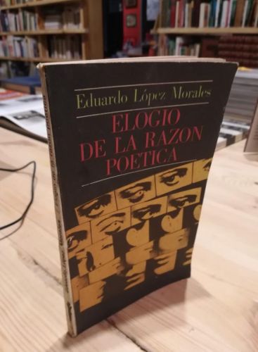 Portada do libro de ELOGIO DE LA RAZON POETICA. EDUARDO LOPEZ MORALES