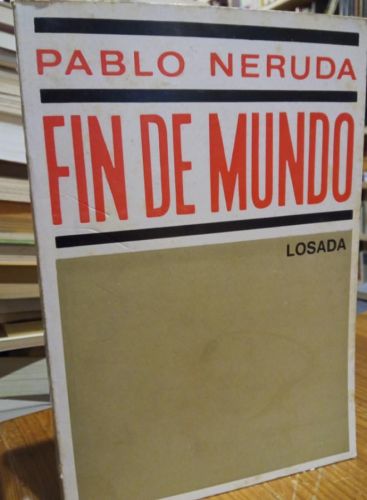 Portada do libro de PABLO NERUDA. FIN DE MUNDO, 1969. PRIMERA EDICION