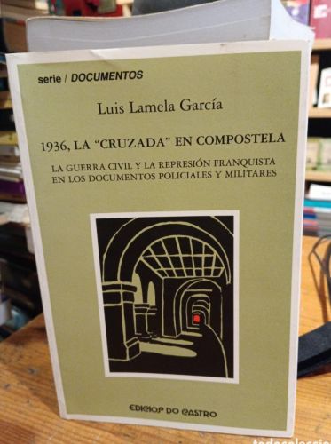 Portada do libro de Luis Lamela, 1936 la cruzada en Compostela