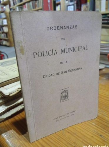 Portada do libro de ORDENANZAS DE POLICIA MUNICIPAL DE LA CIUDAD DE SAN SEBASTIAN. 1924