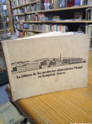 Portada do libro de LA FABRICA DE LOS PRODUCTOS ALIMENTICIOS MAGGI EN KEMPTTAL. SUIZA. CATA