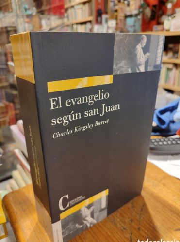Portada del libro de EL EVANGELIO SEGUN SAN JUAN. KINGSLEY BARRET