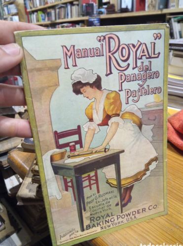 MANUAL ROYAL DEL PANADERO Y PASTELERO. G RUDMANI. ROYAL BAKING POWDER CO. NEW YORK USA