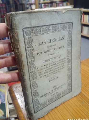 Portada del libro de Las ciencias enseñadas por medio de juegos. ó teroias cientificas. Cadiz. Libreria de Feros. 1836