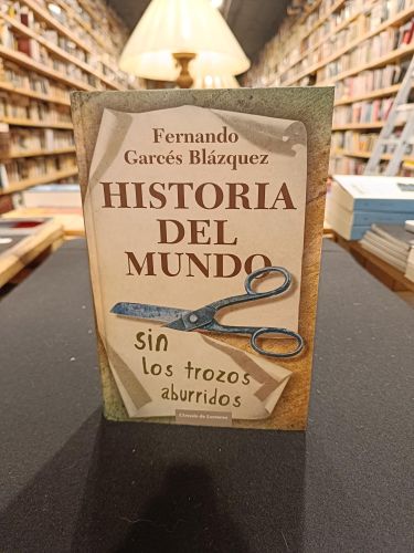 Historia del mundo sin los trozos aburridos: