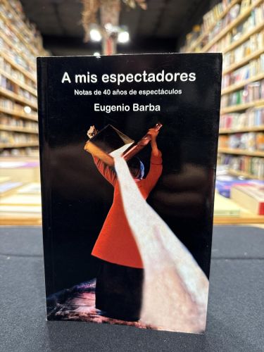 Portada do libro de A mis espectadores. Notas de 40 años de espectáculos