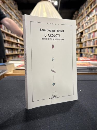 O Axolote e outros contos de bestas e auga