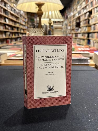La importancia de llamarse Ernesto ; El abanico de Lady Windermere