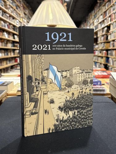 Portada do libro de 1921-2021. Cen anos da bandeira galego no Palacio Municipal da Coruña