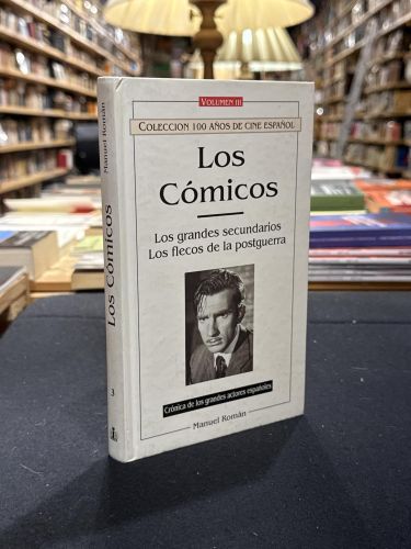 Los cómicos 3. Los grandes secundarios ; Los flecos de la postguerra