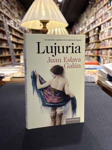 Lujuria. Los pecados capitales de la historia de España