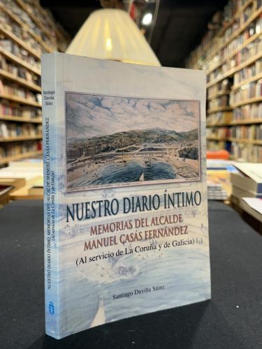Portada do libro de Nuestro diario íntimo. Memorias del alcalde Manuel Casás Fernández (Al servicio de La Coruña y de Galicia)