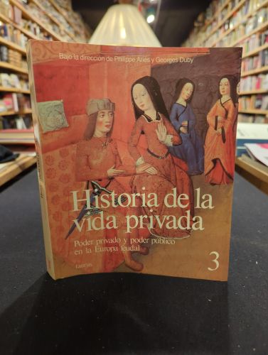 Portada do libro de Historia de la vida privada 3, Poder privado y poder público en la Europa feudal
