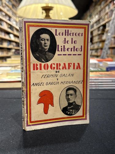 Portada do libro de Los héroes de la libertad biografía de Fermín Galán y Angel García Hernández