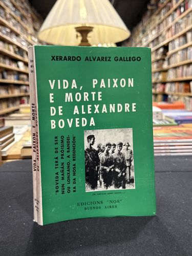 Vida, paixón e morte de Alexandre Bóveda