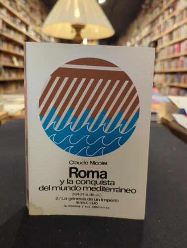 Portada do libro de Roma y la conquista del mundo mediterráneo. 2 / La génesis de un imperio